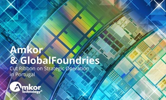 Amkor and GlobalFoundries Cut Ribbon on Strategic Cooperation in Portugal