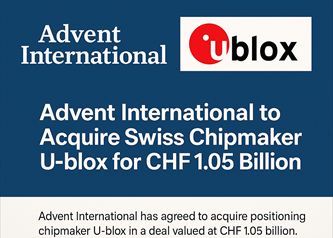 Advent International to Acquire Swiss Chipmaker U-blox for CHF1.05 Billion