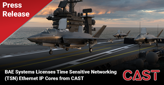 BAE Systems Licenses Time Sensitive Networking (TSN) Ethernet IP Cores from CAST