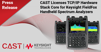 CAST Licenses TCP/IP Hardware Stack Core for Keysight FieldFox Handheld Spectrum Analyzers